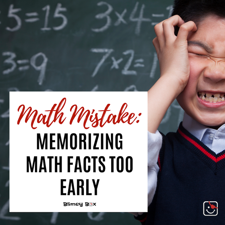 Math Mistake: Memorizing Math Facts Too Early – Blimey Box